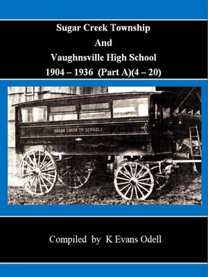 cover image of Sugar Creek Township and Vaughnsville High School 1904--1936 (Part A)(4-20)